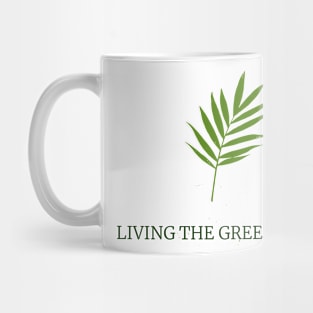 Living the greenest life Mug